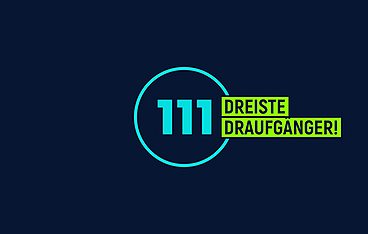 111 dreiste Draufgänger!